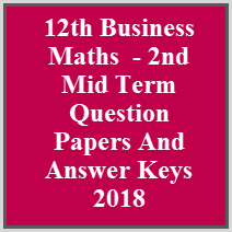 12th Business Maths  - 2nd Mid Term Question Papers And Answer Keys 2018