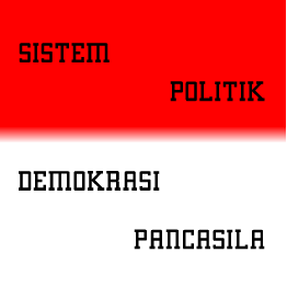 Sistem Politik Demokrasi Pancasila