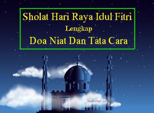 Sholat Hari Raya Idul Fitri Doa Tata Cara Niat Sholat Hari Raya Idul Fitri