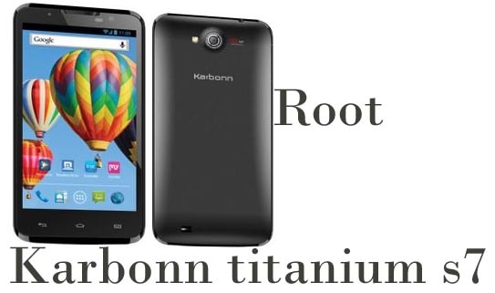 How to Root Karbonn Titanium S7 Device How to Root Karbonn Titanium S7