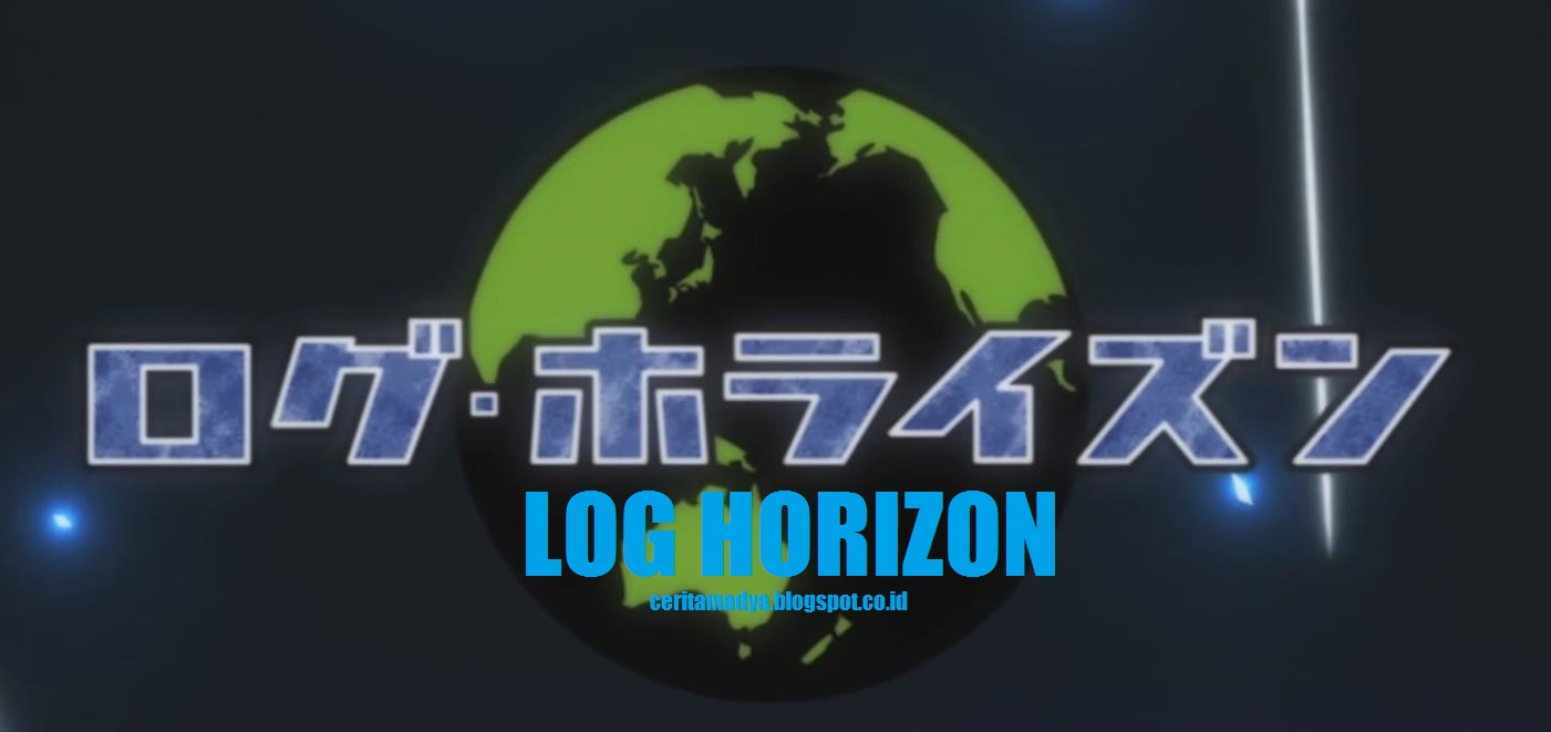 Cerita Madya: Cerita Anime Log Horizon Season 1 Indonesia