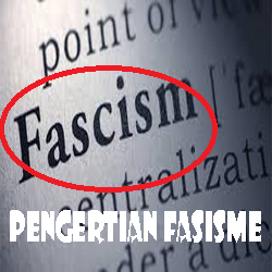 Pengertian Fasisme