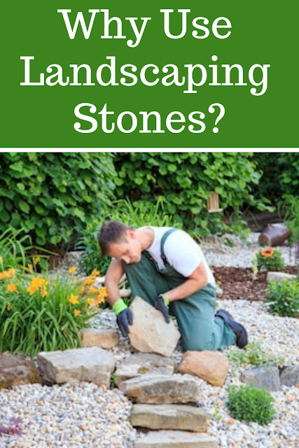  Why Use Landscaping Stones