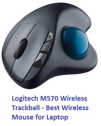 Logitech M570 Wireless Trackball - Best Wireless Mouse for Laptop Logitech M570 Wireless Trackball - Best Wireless Mouse for Laptop