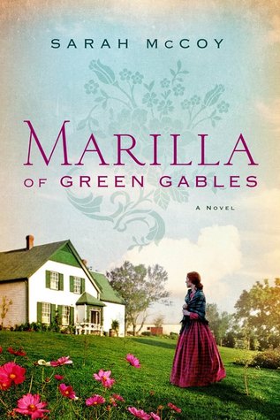Review: Marilla of Green Gables by Sarah McCoy