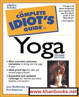 THE COMPLETE IDIOT'S GUIDE TO YOGA SECOND EDITION BY JOAN BUDILOVSKY AND EVE ADAMSON