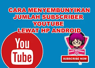 Cara Mudah menyembunyikan Jumlah Subscriber Youtube Kita Melalui Android