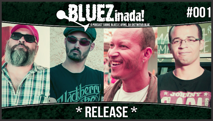 BLUEZinada! Podcast #001 - Release