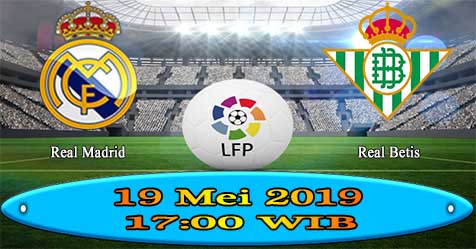 Prediksi Bola855 Real Madrid vs Betis 19 Mei 2019 Prediksi Bola855 Real Madrid vs Betis 19 Mei 2019