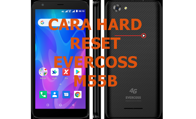 cara hard reset evercoss M55B xtrema 2 Pro hard reset evercoss m55b
