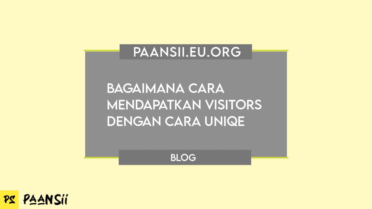Bagaimana Cara Mendapatkan Visitors Dengan Cara Uniqe Bagaimana Cara Mendapatkan Visitors Dengan Cara Uniqe
