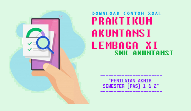 Download Soal Pas Gasal Genap Praktikum Akuntansi Lembaga Smk Kelas Xi Akl Terbaru 2020