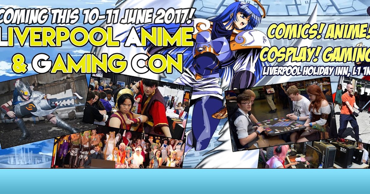 Liverpool Anime & Gaming Con 2017 Liverpool, England, June 1011