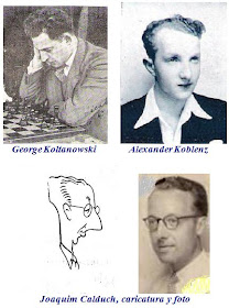 George Koltanowski, Alexander Koblenz y Joaquim Calduch (caricatura y foto) Fotos de los ajedrecistas George Koltanowski, Alexander Koblenz y Joaquim Calduch (también caricatura)