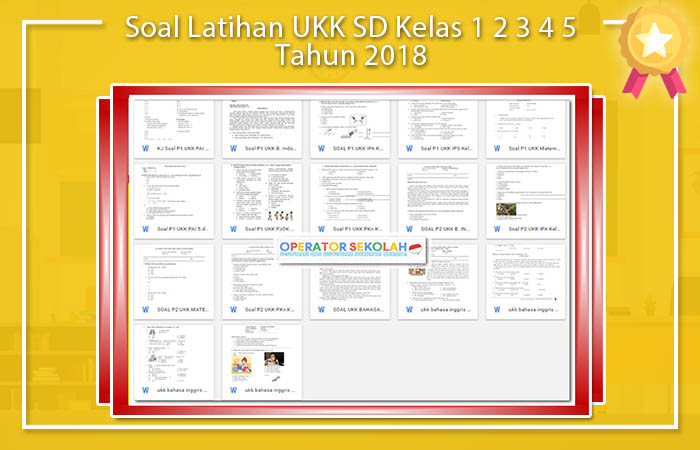 Soal Latihan UKK SD Kelas 1 2 3 4 5 Tahun 2018 Soal Latihan UKK SD Kelas 1 2 3 4 5 Tahun 2018