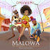 [Music] Omawumi - Malowa ft. Slimcase & Dj Spinall 