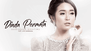 Lirik Lagu Dinda Permata - Seseorang Dihatimu