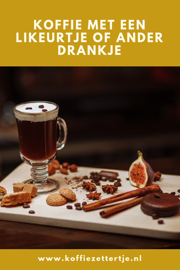 Veroveren Wissen Dwaal Koffie met een likeurtje of ander drankje | Koffiezettertje