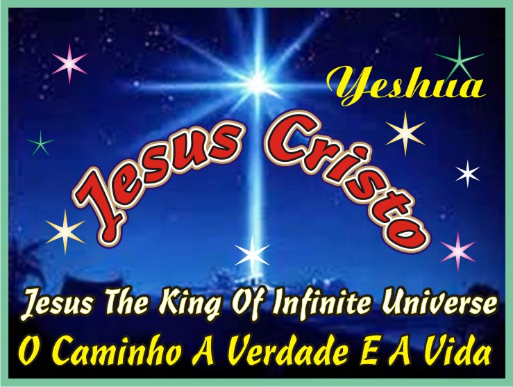 Yeshua Jesus Cristo O Rei do Universo Infinito
