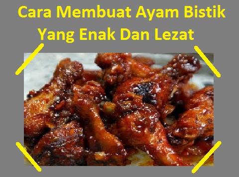 Resep Ayam Bistik Masakan Mama Mudah
