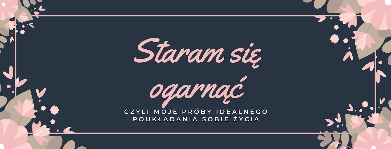 Staram się ogarnąć