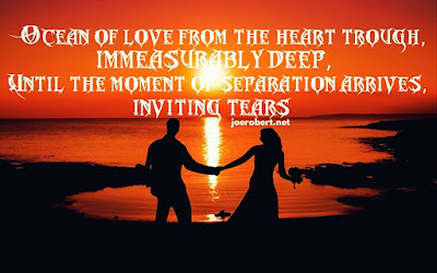 immeasurably deep Until the moment of separation arrives, inviting tears