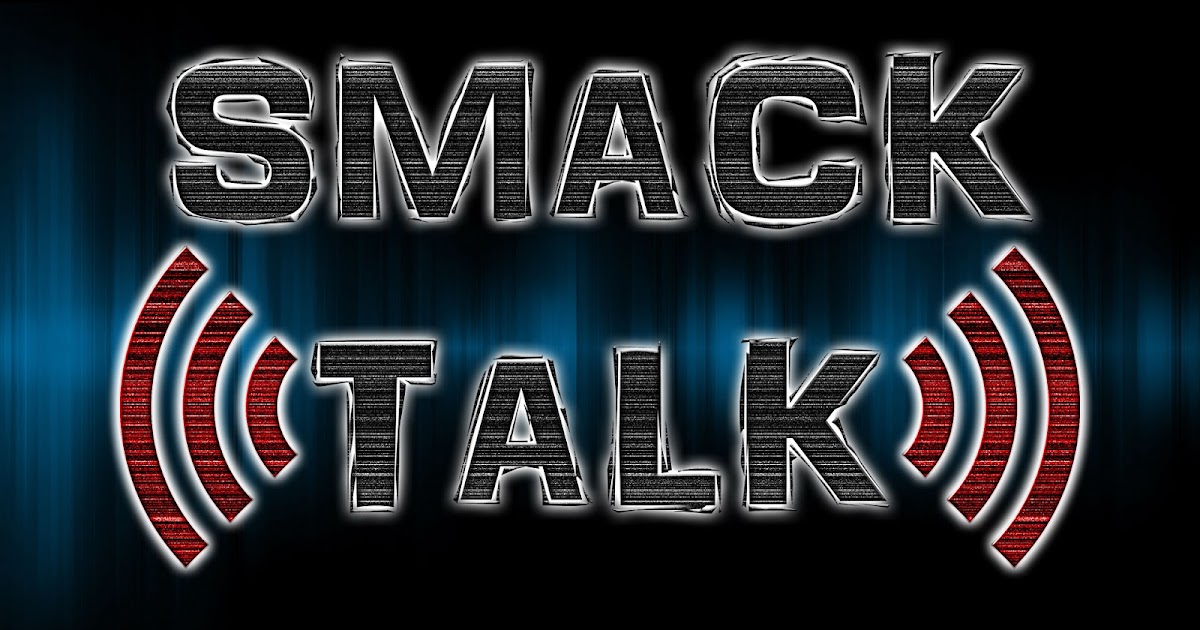 Smack Talk Podcast Episode #332 (Pro Wrestling Hot Tags of the Week ...