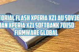 Tutorial Flash Sony Xperia XZ1 Softbank 701SO atau Xperia XZ1 AU SOV36 firmware Global G8341