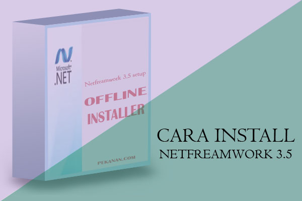 Cara Terbaru Install NetFreamwork Di Windows Cara Terbaru Install NetFreamwork Di Windows