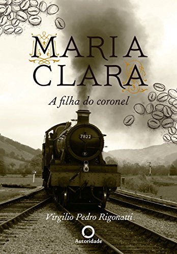 Maria Clara, a filha do coronel - Virgilio Pedro Rigonatti