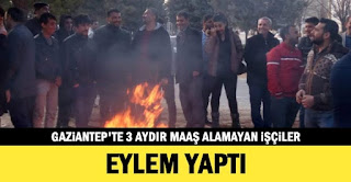 Gaziantep'te 3 aydır maaş alamayan işçiler eylem yaptı
