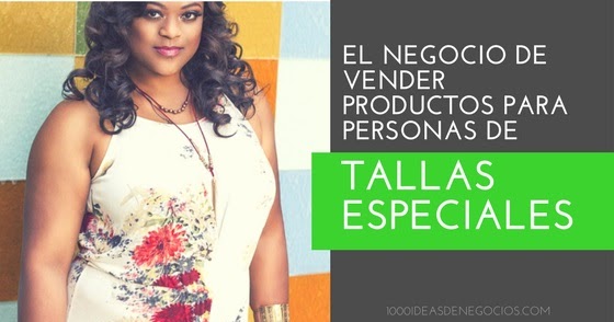 El Negocio Vender Productos de Tallas o - 1000 de Negocios