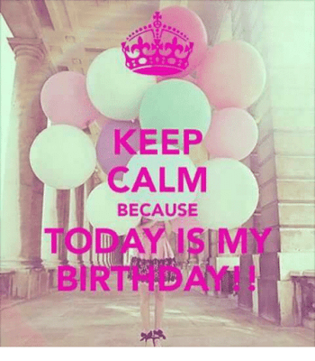 Keep Calm Is My Birthday