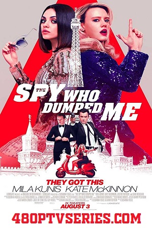 The Spy Who Dumped Me 2018 Full English Movie Download 480p 720p Free Watch Online Full Movie Download Worldfree4u 9xmovies