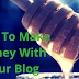 How to Make Money with Your Blog