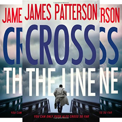 James Patterson's Book Cross the Line - Detective Alex Cross' Thriller Story - Publisher: Little, Brown and Company