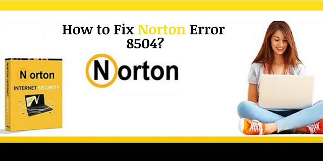 How to Fix Norton Error 8504