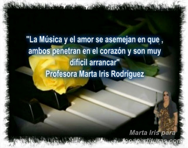 11. La música y el amor 10 Reflexiones, frases y pensamientos musicales por la Profesora Marta Iris Rodríguez Números 11-20