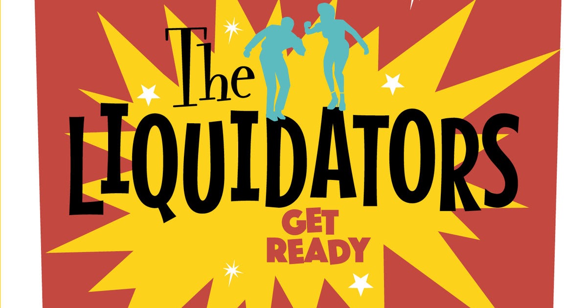 THE LIQUIDATORS - Get Ready EP (2018) - La Disquería ...