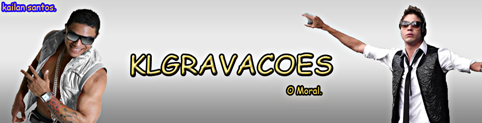 .:.KLgravacoes.:.