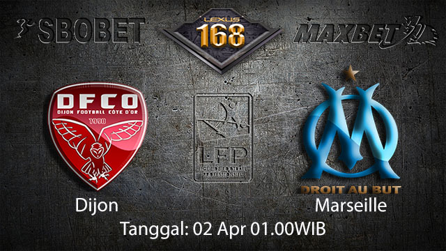 BOLA88 - PREDIKSI TARUHAN BOLA DIJON VS MARSEILLE 02 APRIL 2018 ( FRENCH LIGUE 1 )