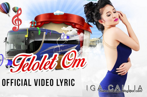 Iga Callia - Om Telolet Om Lagu Om Telolet Om