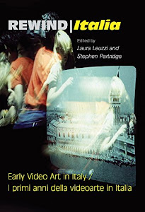 Vedi recensione Rewind Italia: Early Video Art in Italy / I primi anni della videoarte in italia PDF di John Libbey & Co Ltd