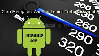Cara Mengatasi Android Lemot Cara Mengatasi Android Lemot