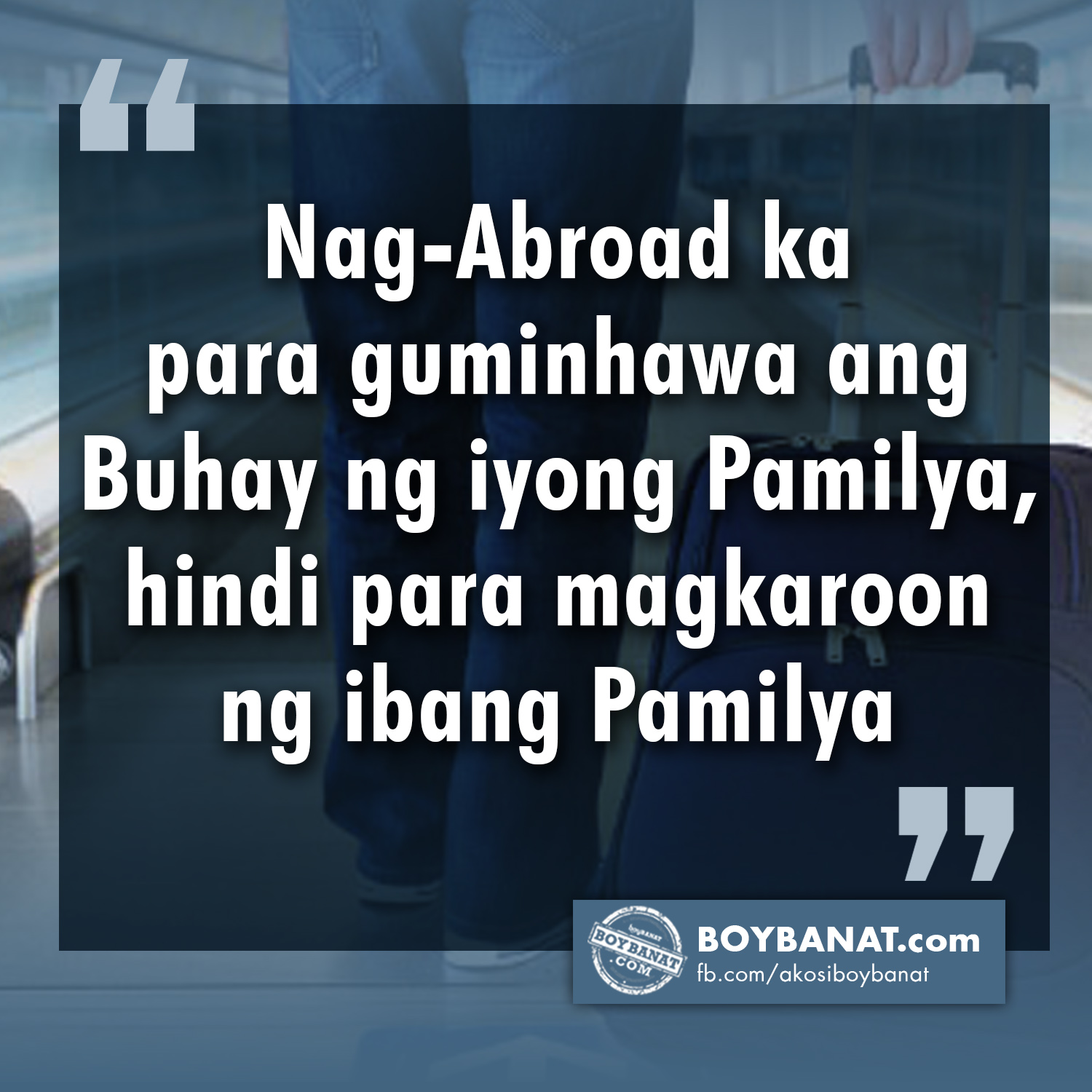 OFW Quotes and Messages That Will Etch in Your Minds ~ Boy Banat