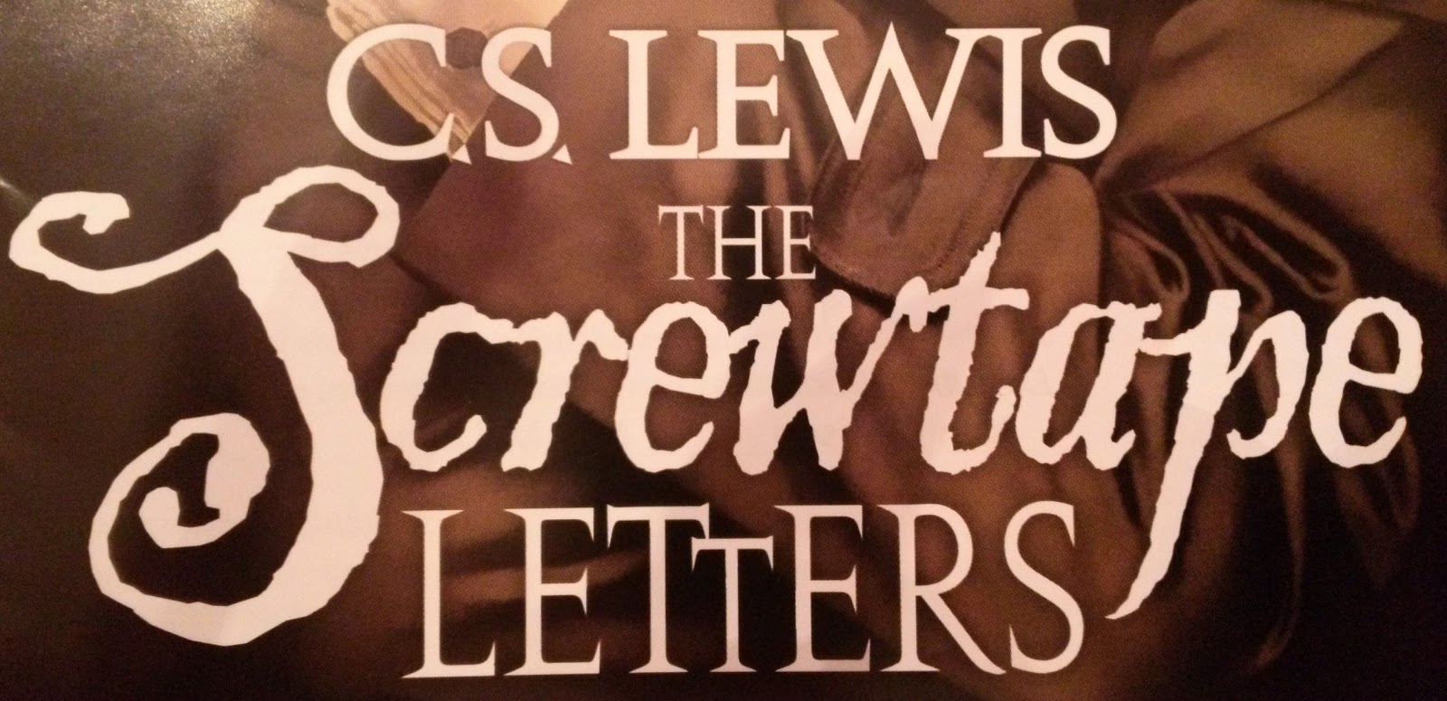 Living Life As It Unfolds The Screwtape Letters Dramatization A Review