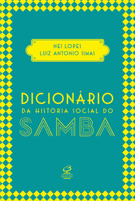 Dicionário da história social do samba - Nei Lopes