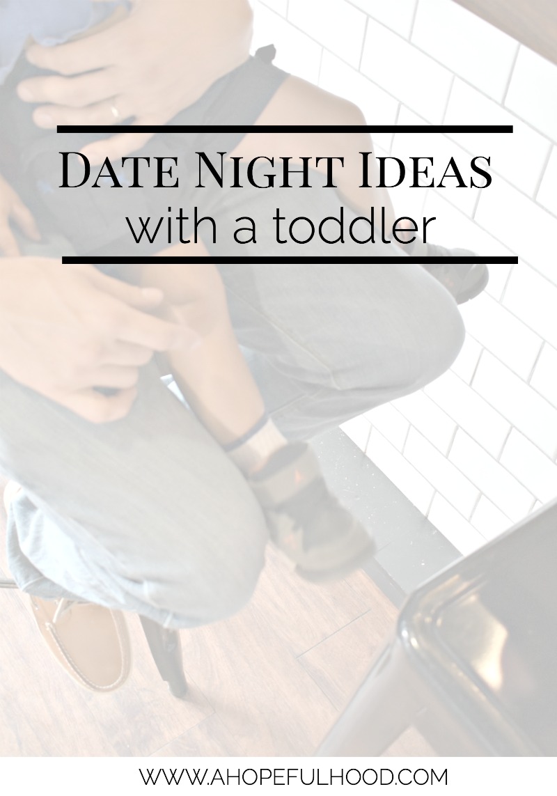 8 toddler-friendly #datenight ideas! Because who said you can't still go out and do something fun when you've got an active kid? // via @ahopefulhood