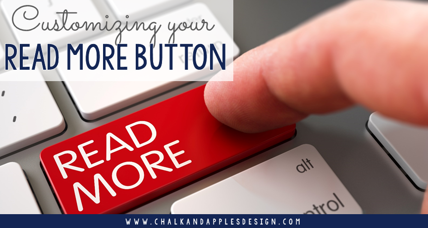 Customize your Read More Button How to customize the Blogger "Read more" button on traditional blogger templates | www.chalkandapplesdesign.com