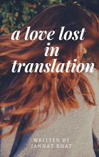 A Love Lost In Translation - Only On Wattpad